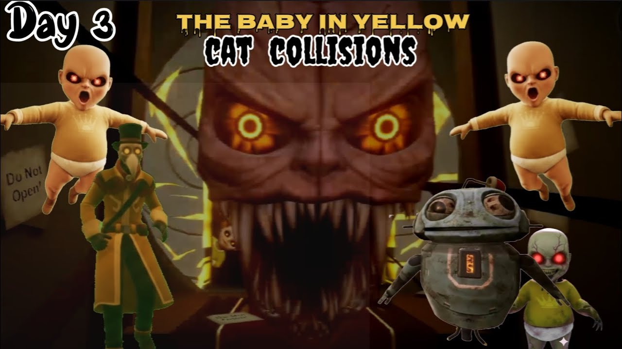 Cat Collisions Act 3 Last Horror Day The Baby In Yellow || Act Three Last Day || Escape Horror Night