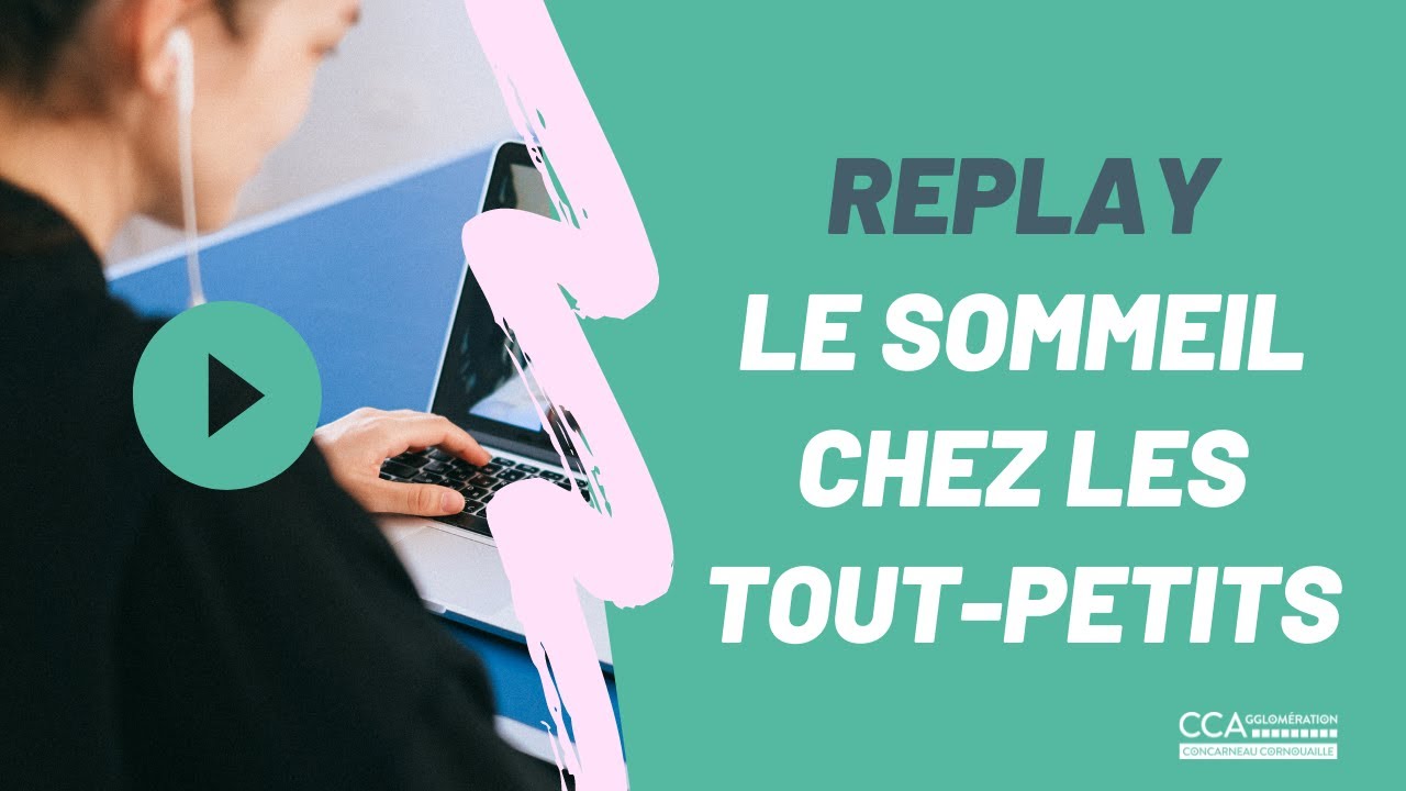 CCA - REPLAY : Le sommeil des tout-petits, avec la pédiatre-spécialiste Dr. Challamel (visioconf)