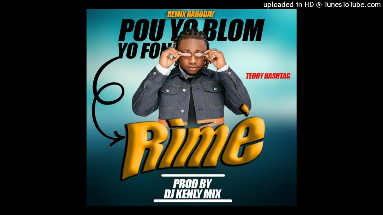 REMIX RABODAY • POU YO BLOM YO FON RIMÈ - TEDDY HASHTAG | PROD BY DJ KENLY MIX | HIT TIKTOK 