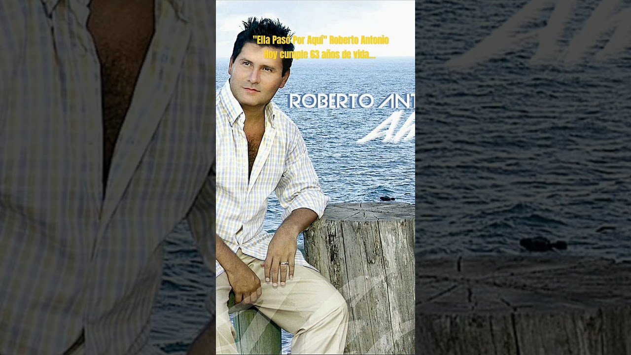 Ella Pas&oacute; Por Aqu&iacute;. Roberto Antonio