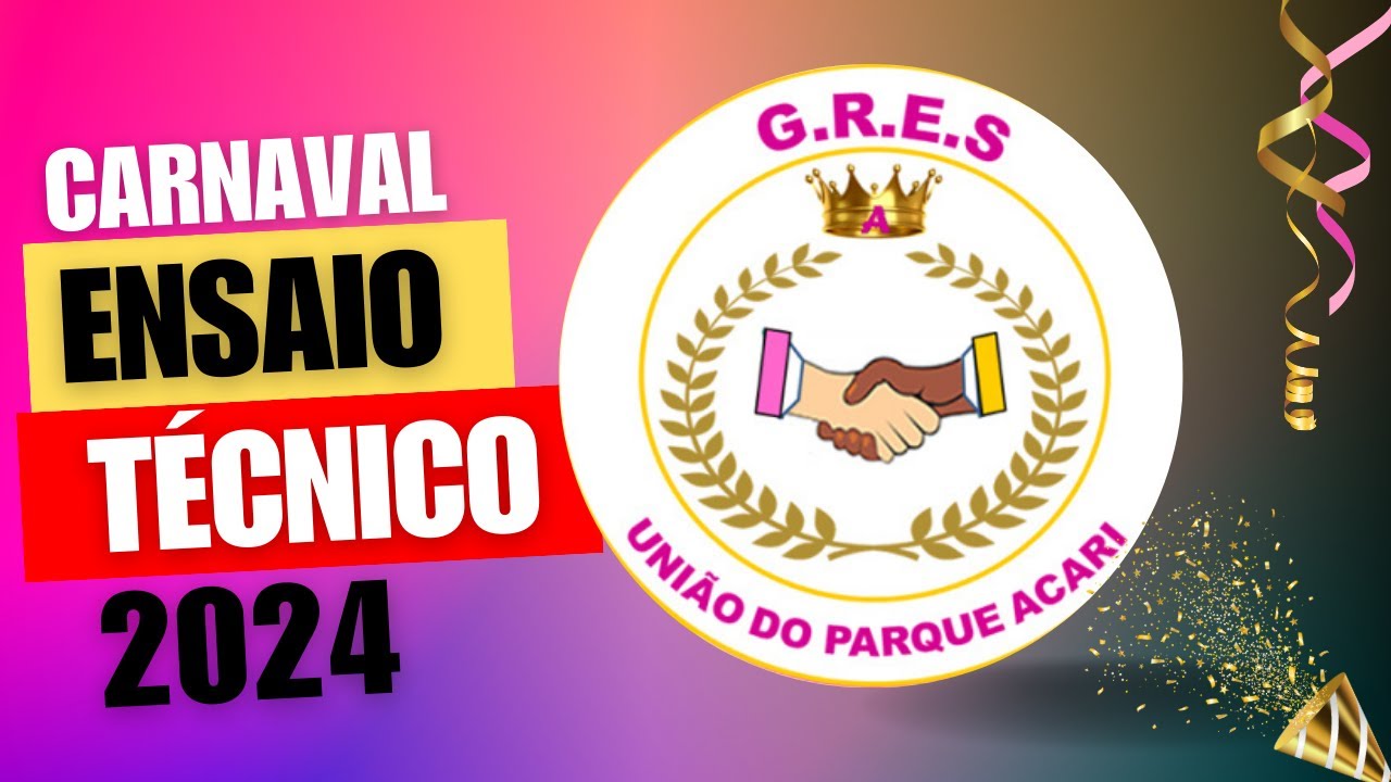 Ensaio Técnico 2024: União do Parque Acari