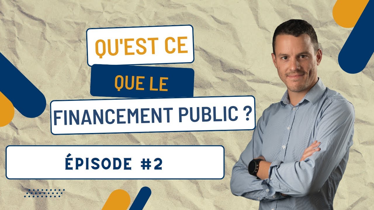 [&Eacute;pisode #2] Qu'est-ce que le financement public ?