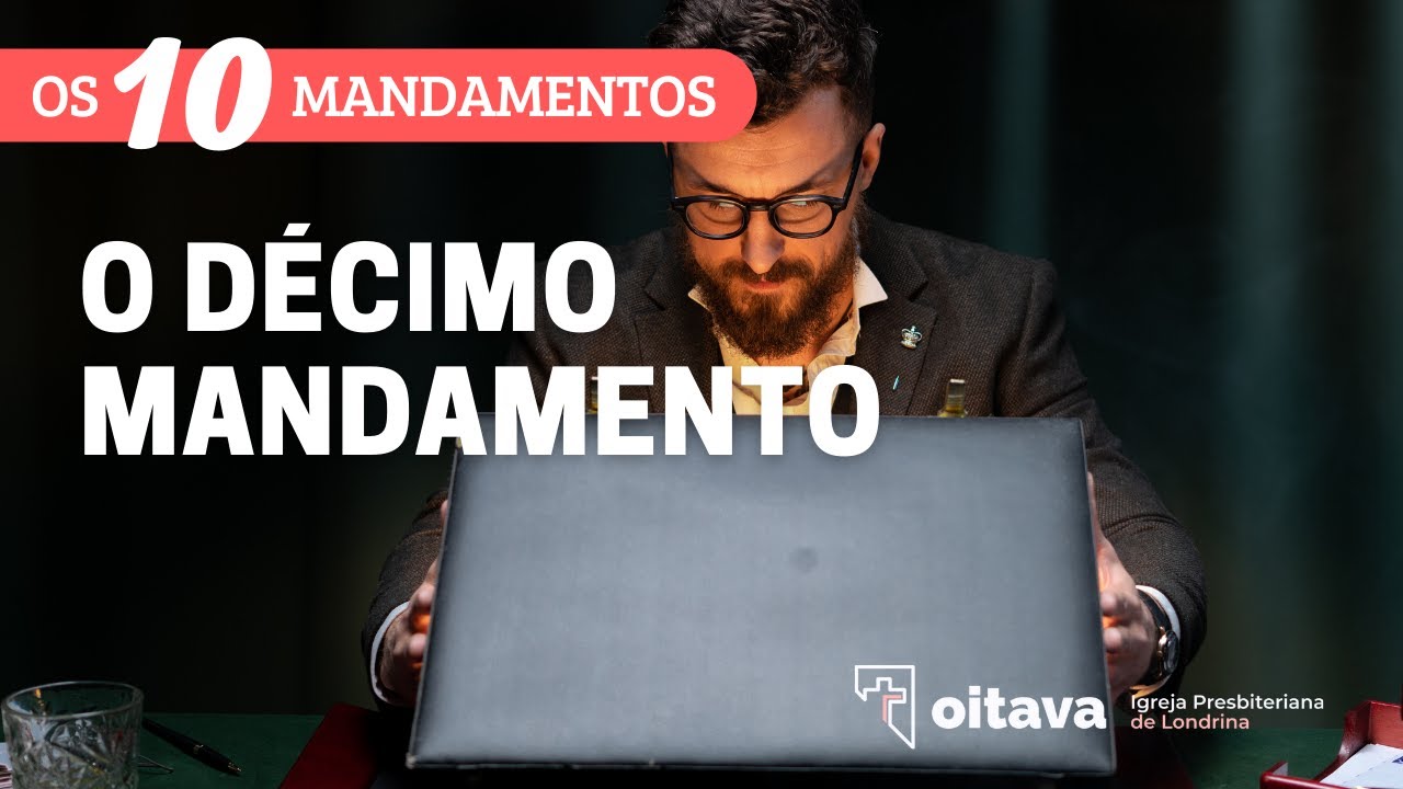 Os Dez Mandamentos: O Décimo Mandamento 