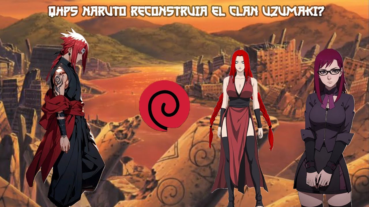QHPS Naruto Reconstruía al Clan UZUMAKI?