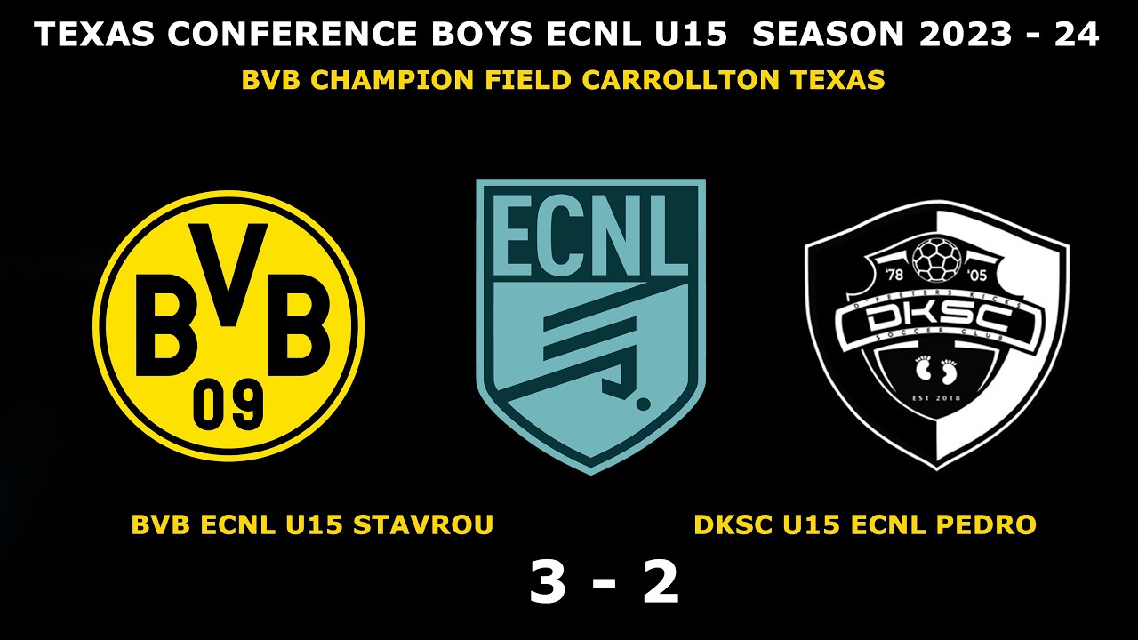 BVB ECNL U15 STAVROU  - DKSC U15 ECNL PEDRO   FINAL 3-2  TEXAS CONFERENCE  ECNL U15  BVB WON