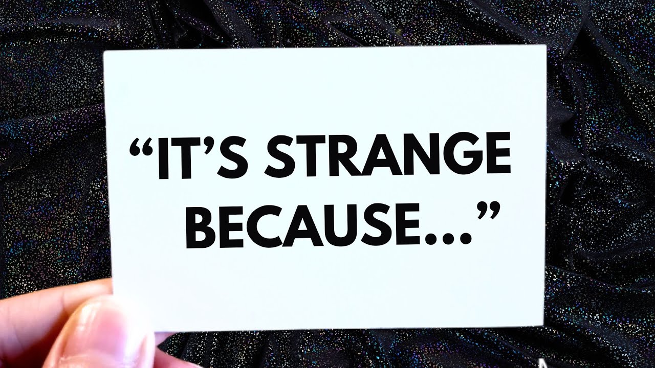 They're talking about your NAME! There's something VERY ODD ...