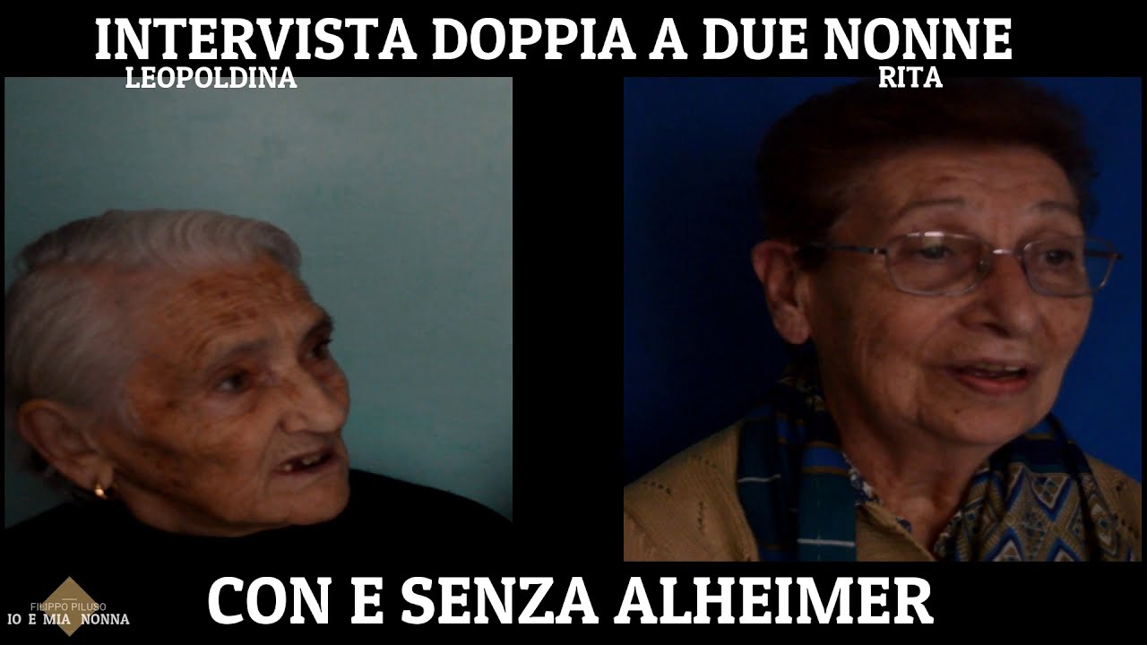 INTERVISTA DOPPIA A DUE NONNE con e senza Demenza Senile