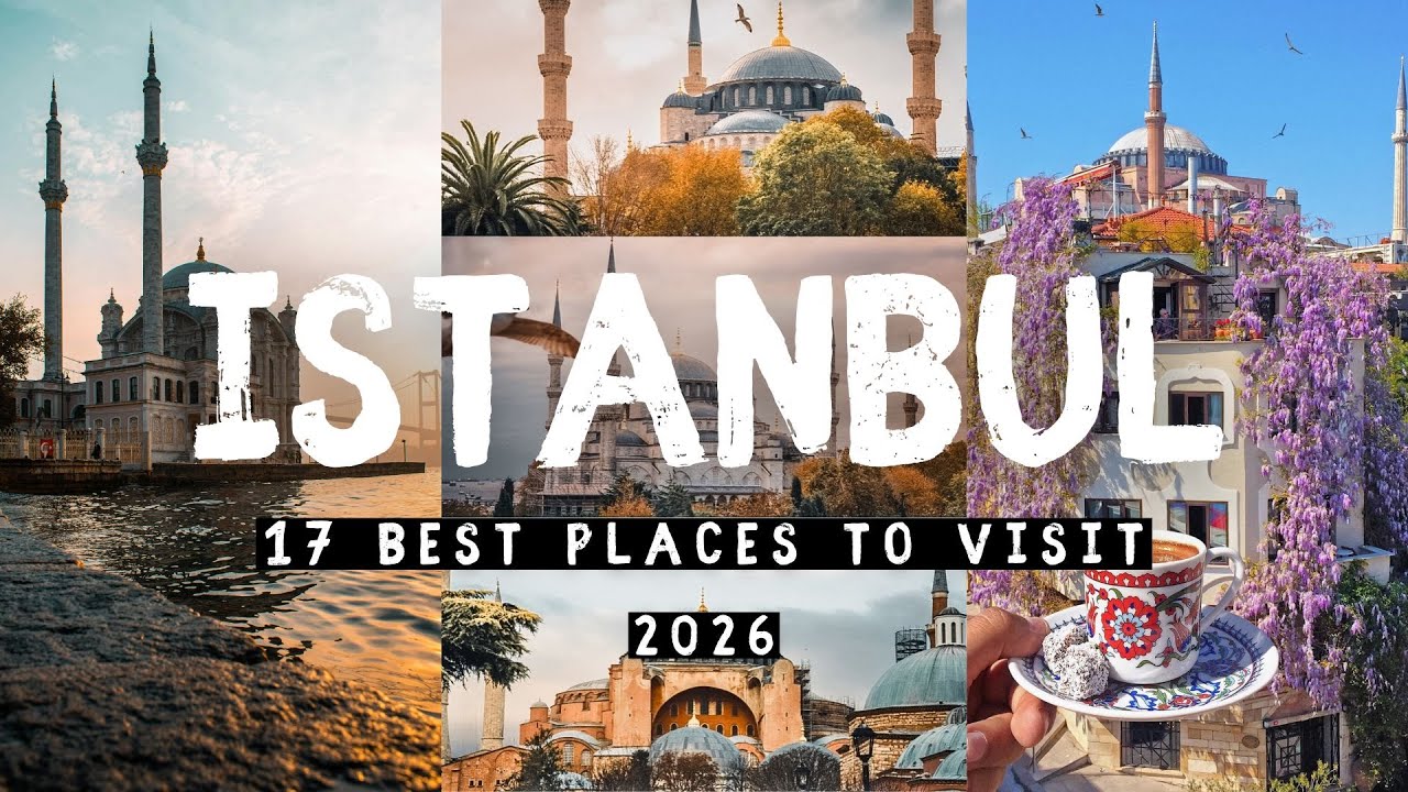 17 Best Places to Visit in Istanbul 2026 - Best Things to do in Istanbul Turkey