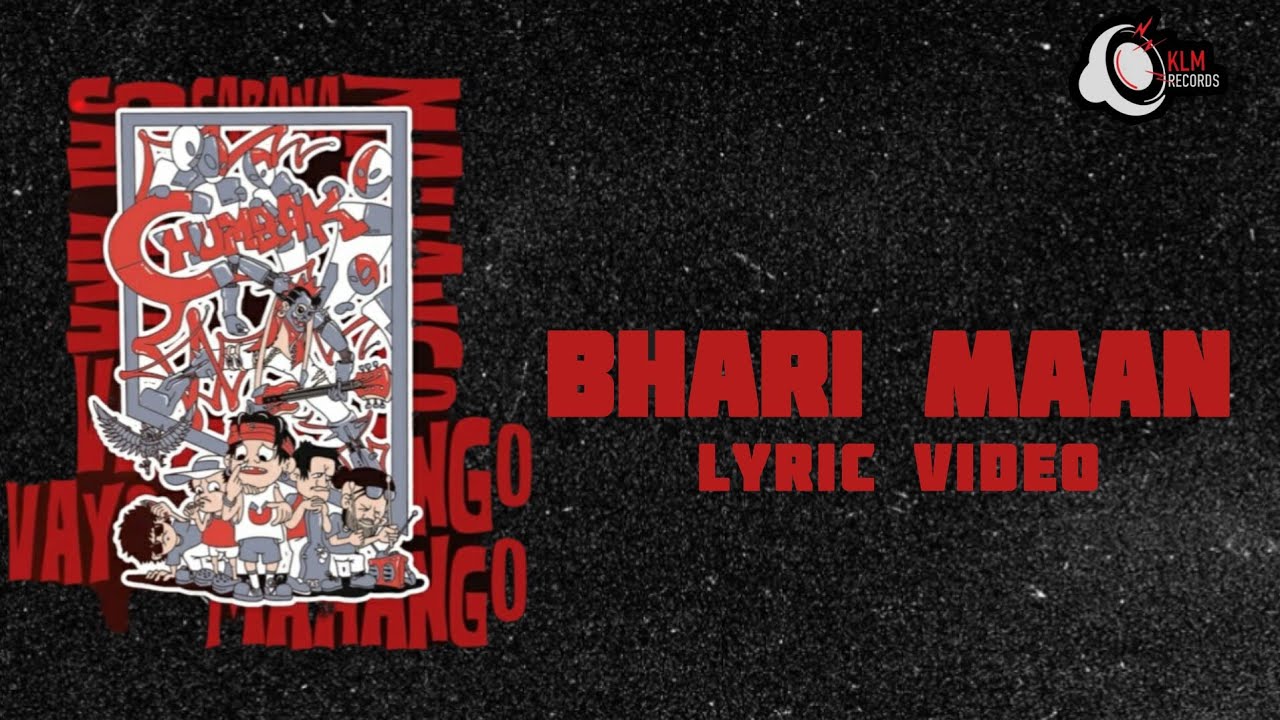 CHUMBAK | BHARI MAAN (OFFICIAL LYRIC VIDEO)
