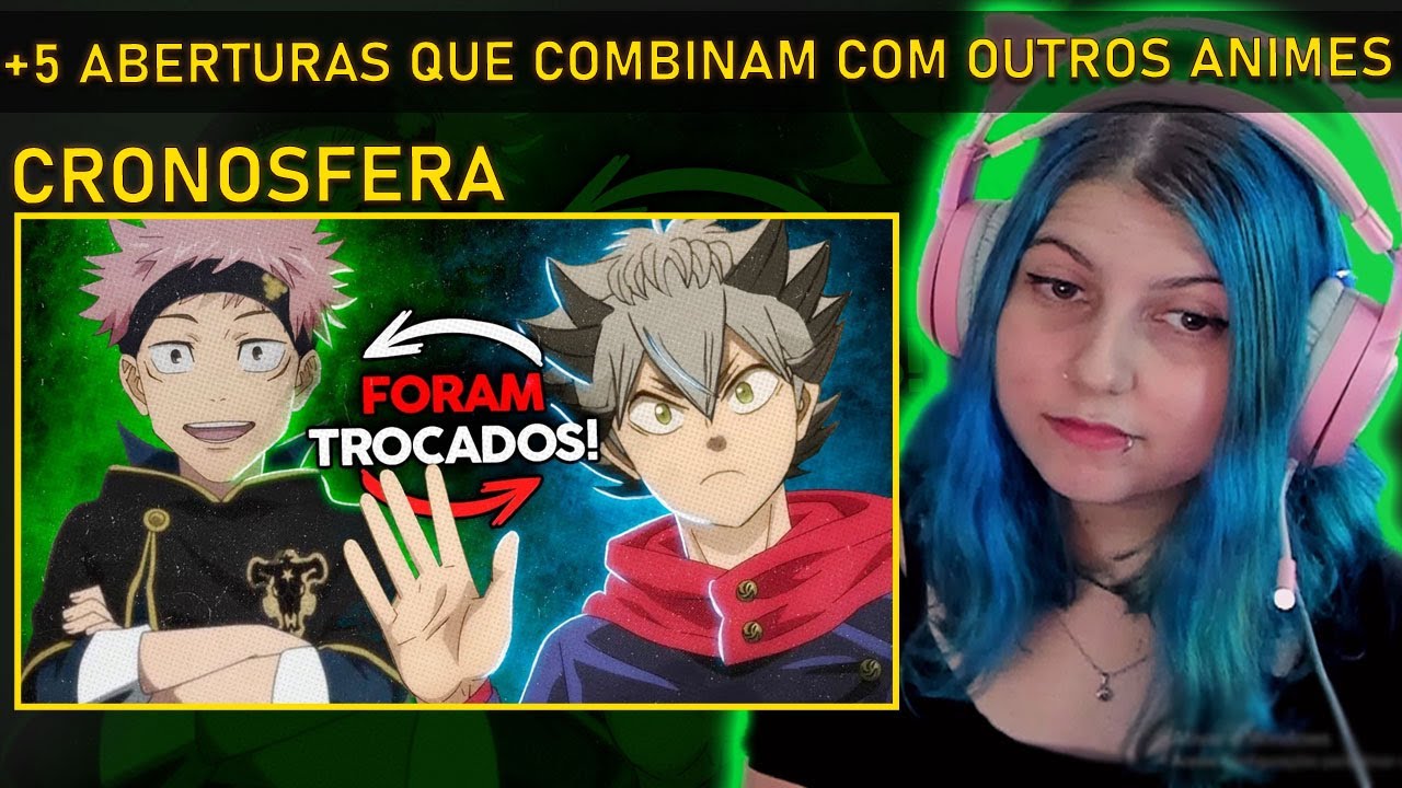 Reagindo a +5 Aberturas que COMBINAM com OUTROS ANIMES! React Cronosfera
