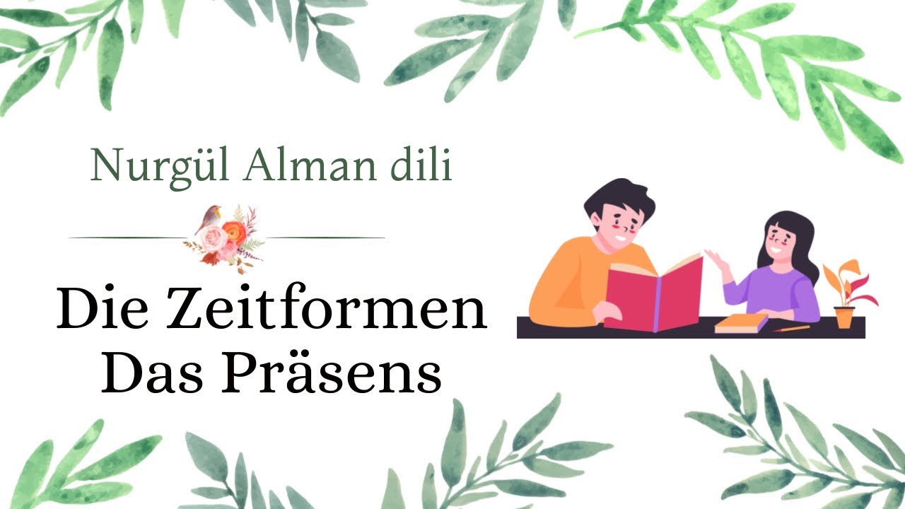 Alman dili-7.Feil indiki zaman (Die Zeitformen, das Präsens) #almandili