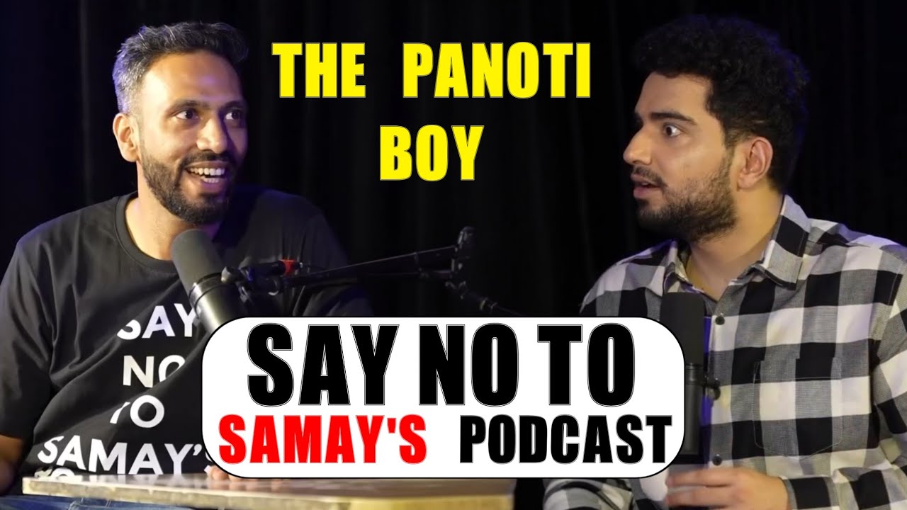 SAY NO TO SAMAY'S PODCAST 💀 | SAMAY RAINA Podcast with Panoti Boy India's got latent 