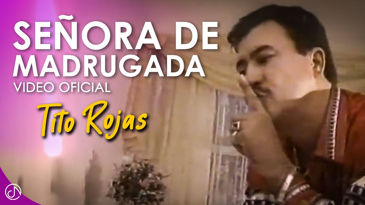 Señora De MADRUGADA ✨ - Tito Rojas [Video Oficial]