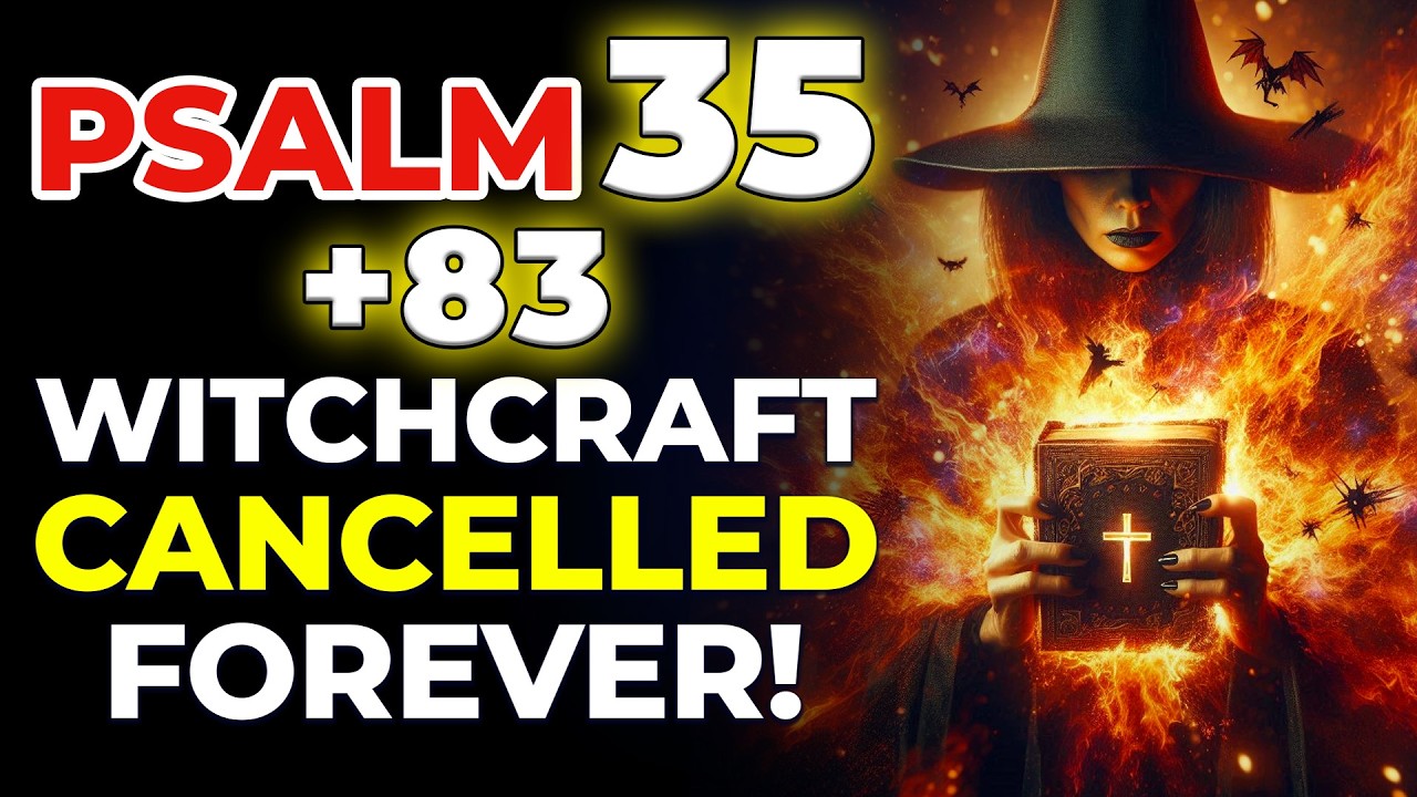 PSALMS 35 + 83: Every HIDDEN Enemy and Secret Witchcraft EXPOSED and DESTROYED