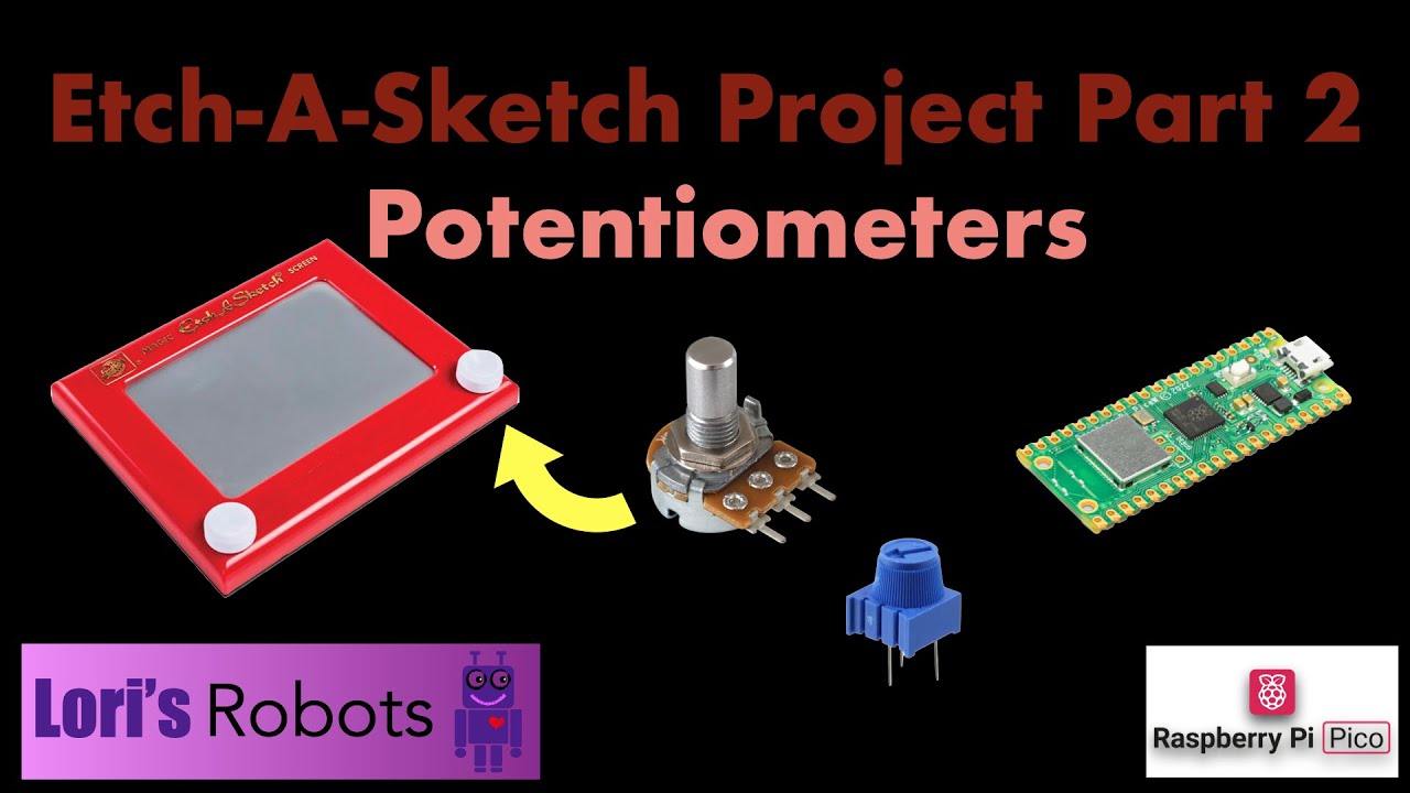 Pico W Episode 9: Etch-A-Sketch Project Part 2,  Potentiometers