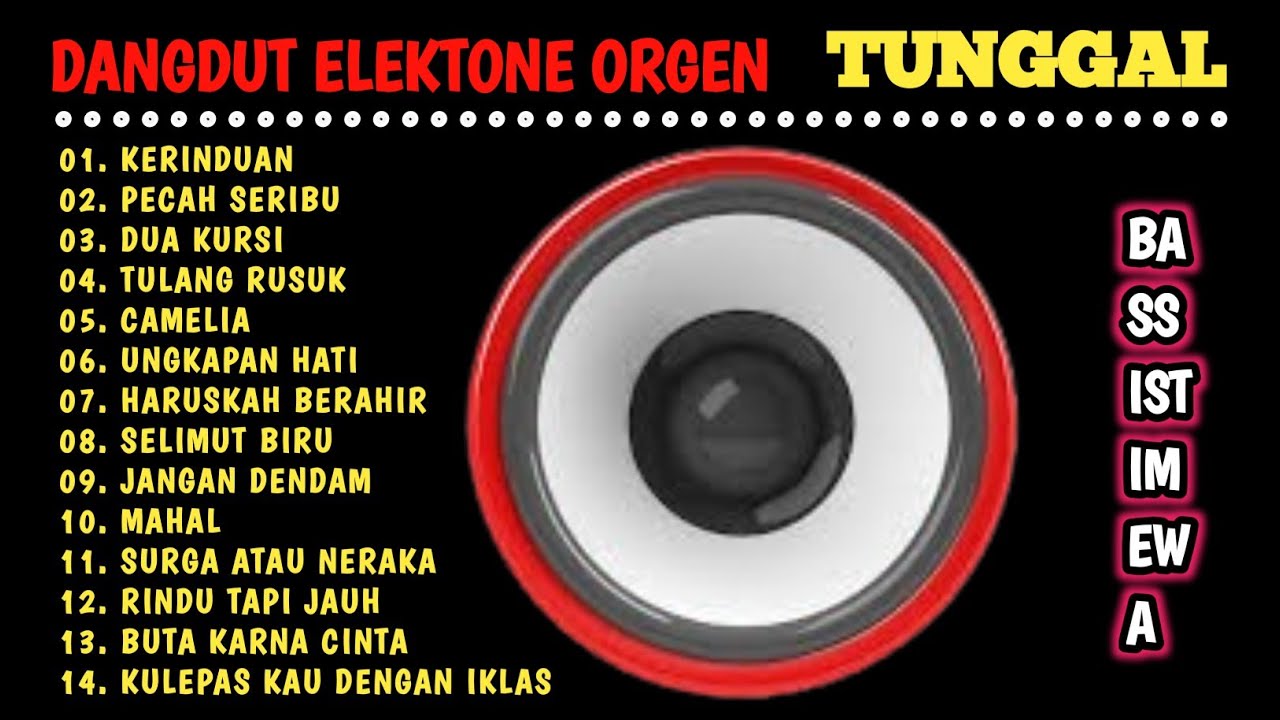 DANGDUT ORGEN TUNGGAL DANGDUT ELEKTONE PALING DI CARI BASS PADET