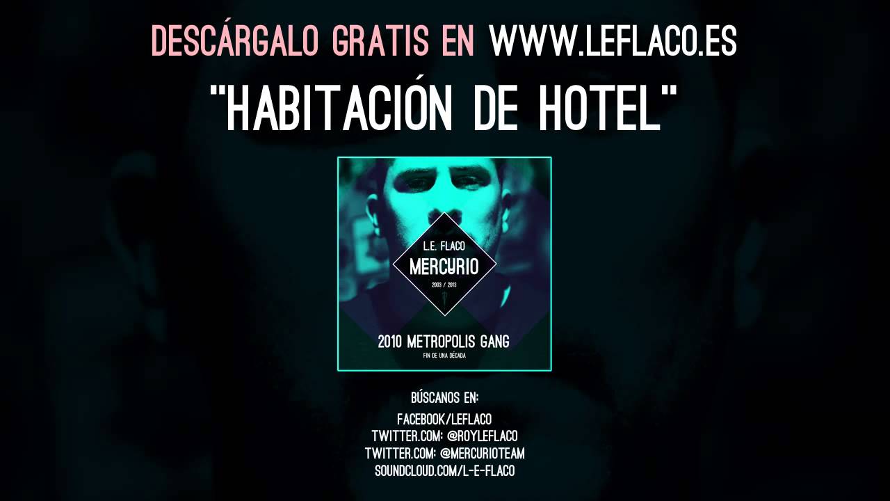L.E FLACO - HABITACIÓN DE HOTEL (METROPOLIS GANG 2010) .:FIN DE UNA DÉCADA:.