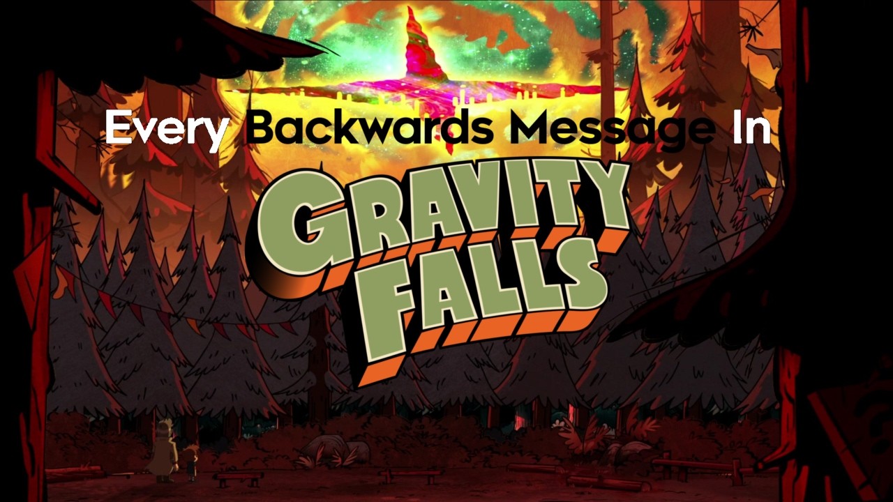 Every Backwards Message in Gravity Falls