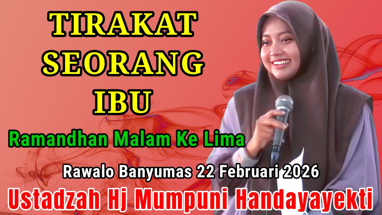 TIRAKAT SEORANG IBU ~ SPESIAL RAMADHAN MALAM KE LIMA NGAJI BERSAMA USTADZAH HJ MUMPUNI HANDAYAYEKTI