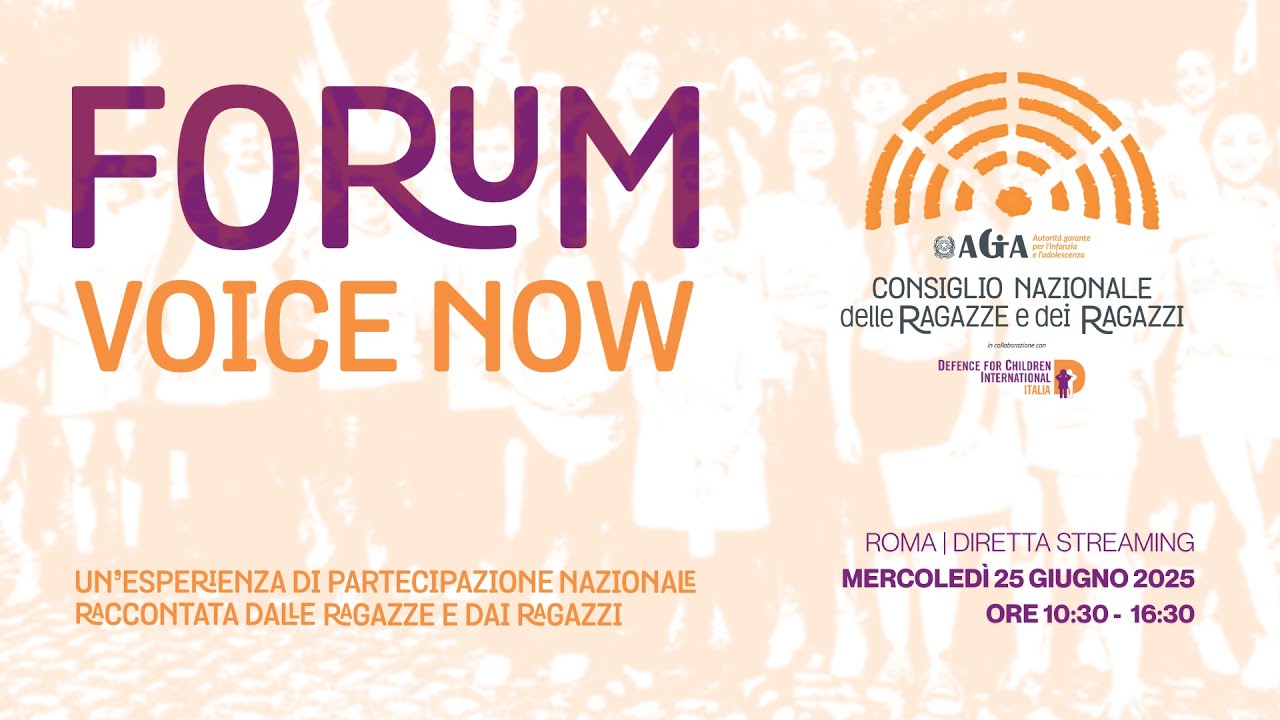 FORUM VOICE NOW. CONSIGLIO NAZIONALE DELLE RAGAZZE E DEI RAGAZZI