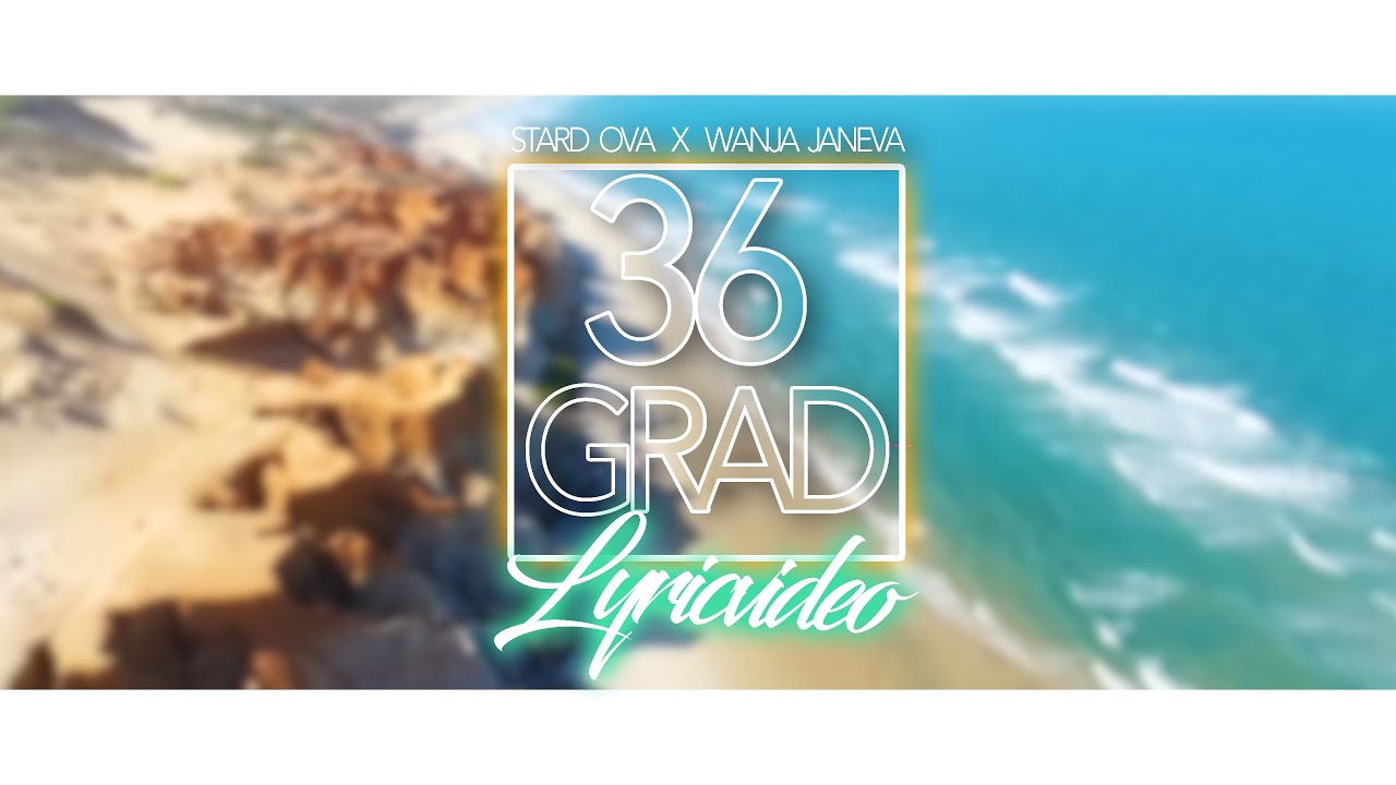 Stard Ova x Wanja Janeva - 36 Grad (Lyric Video)