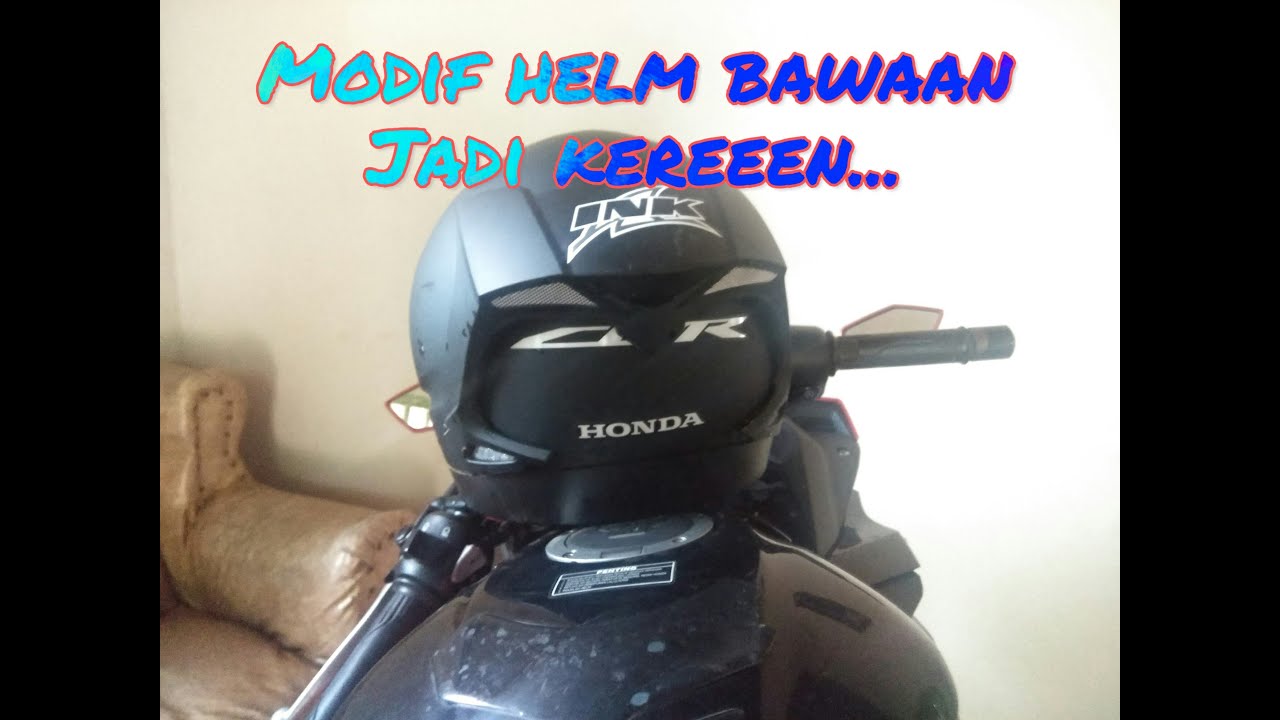 MODIF HELM BAWAAN CBR JADI KEREN