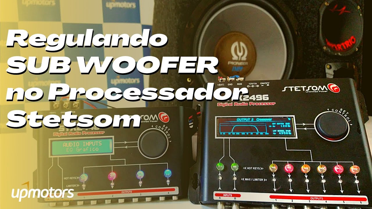 Como regular Processadores de Áudio Stetsom pra SUB WOOFER ; UPMOTORS