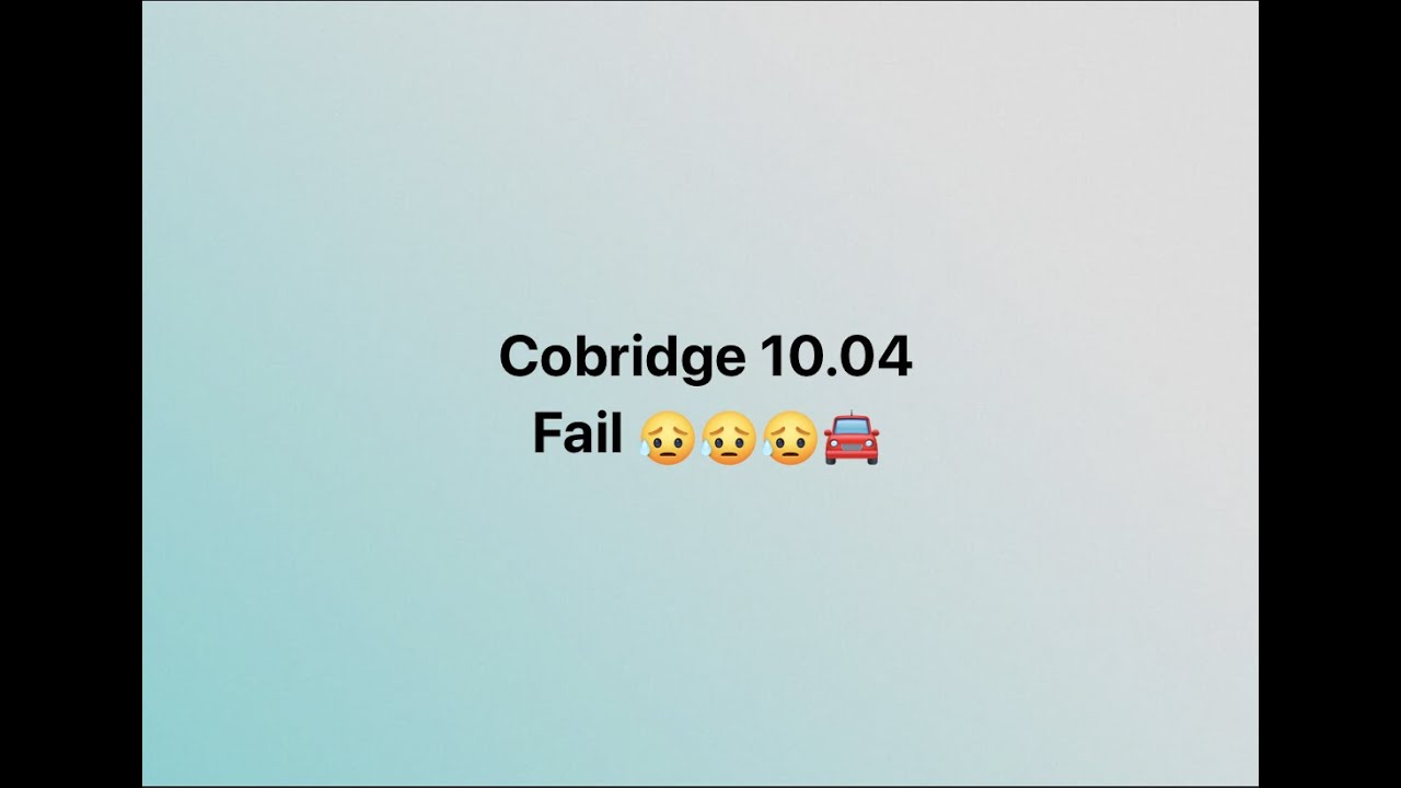 1004 cobridge   Driving  TEST FAIL 😥😥🚘