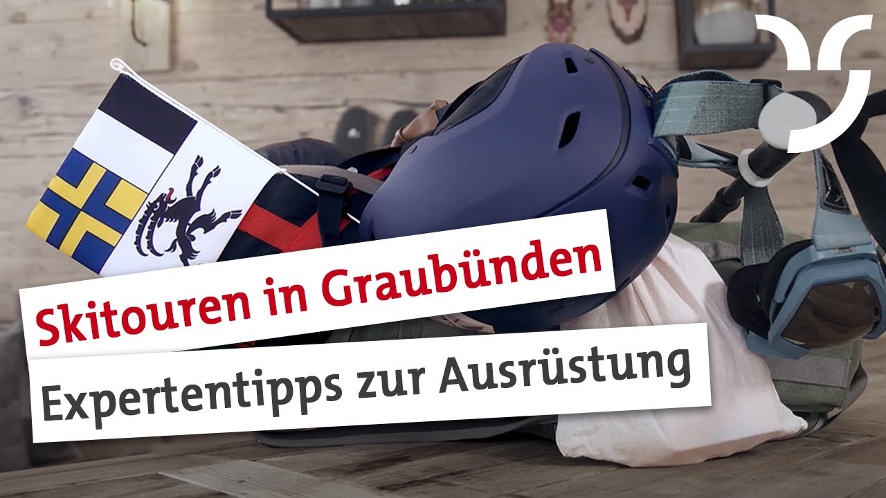 Skitouren in Graubünden: Expertentipps zur Ausrüstung