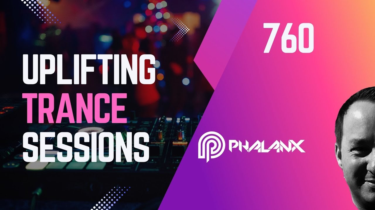 Uplifting Trance Sessions EP. 760 with DJ Phalanx & Angelus ⚡ (Trance Podcast)