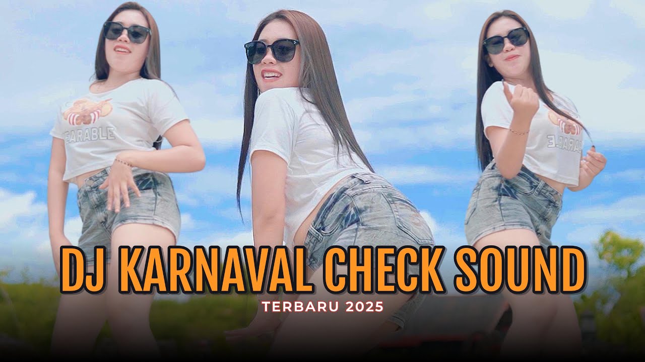 DJ KARNAVAL CHECK SOUND - SPECIAL FULL NROTOK TERBARU 2025 YANG PALING DICARI