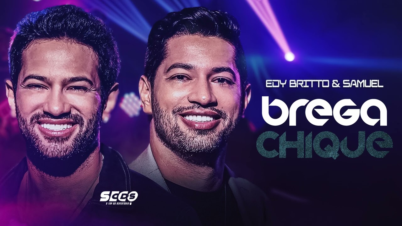 EDY BRITTO & SAMUEL - BREGA CHIQUE SERESTA 2025 (REPERTÓRIO ATUALIZADO)