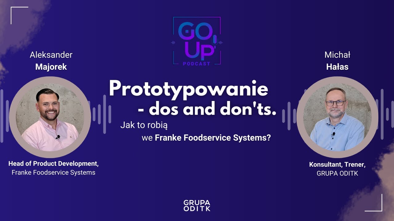 GO UP! #podcast - Prototypowanie - dos and don'ts. Jak to robią we Franke Foodservice Systems?