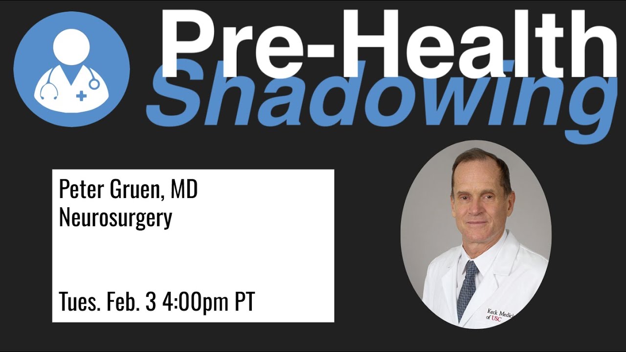 222 - Peter Gruen, MD | Neurosurgery | Pre-Health Shadowing