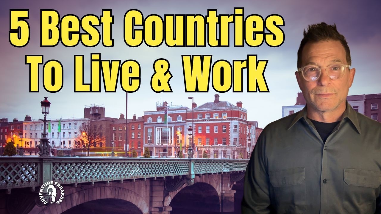 5 Best Countries to Live and Work In 2026 (My Top Recommendations)!