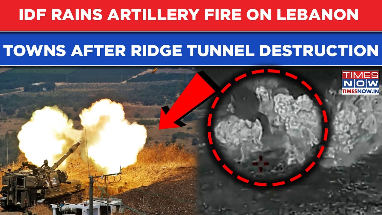 IDF Rains Artillery Fire On Lebanon Towns After Flushing Out Hezbollah From al-Taher Ridge Tunnels