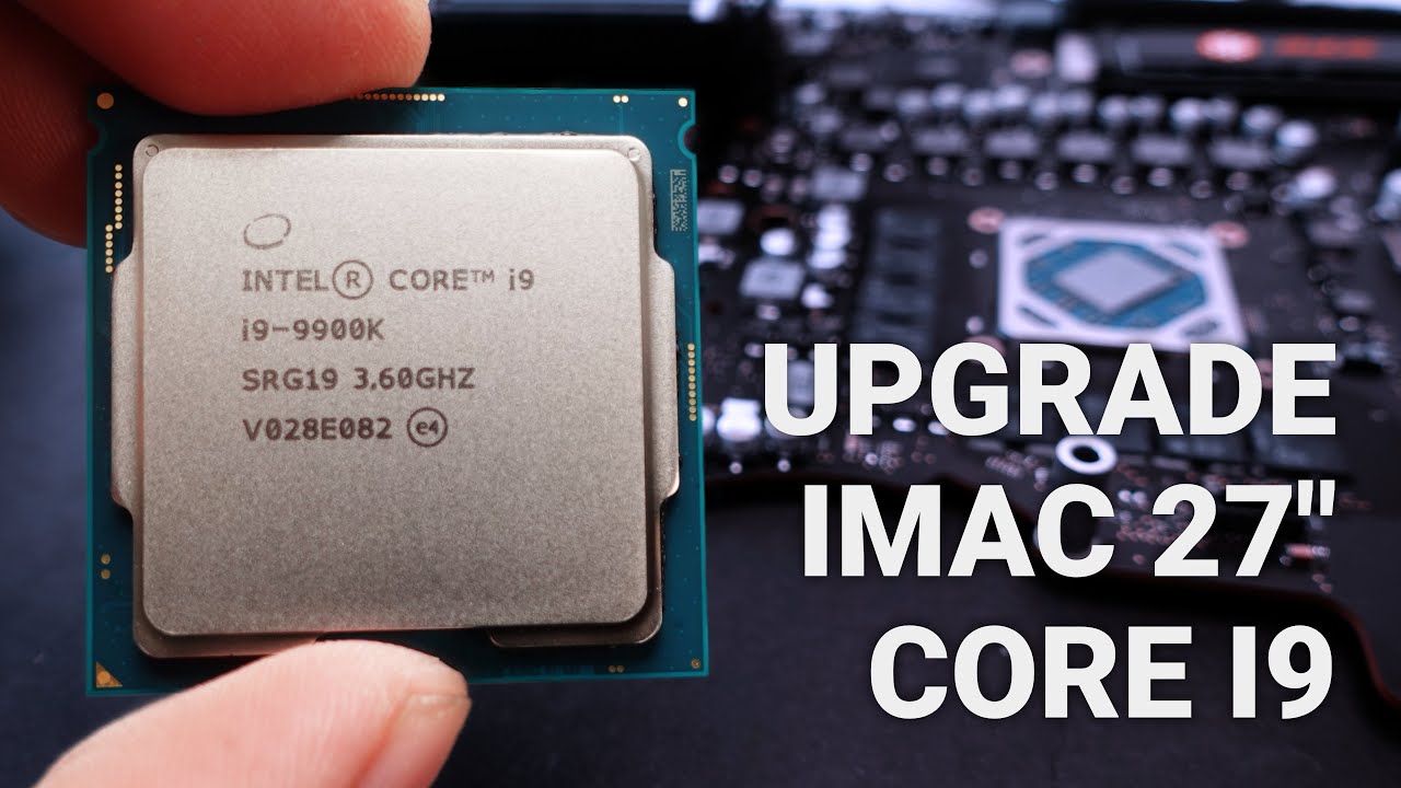 Cambiando procesador de iMac 27 pulgadas | De Core i5 a Core i9