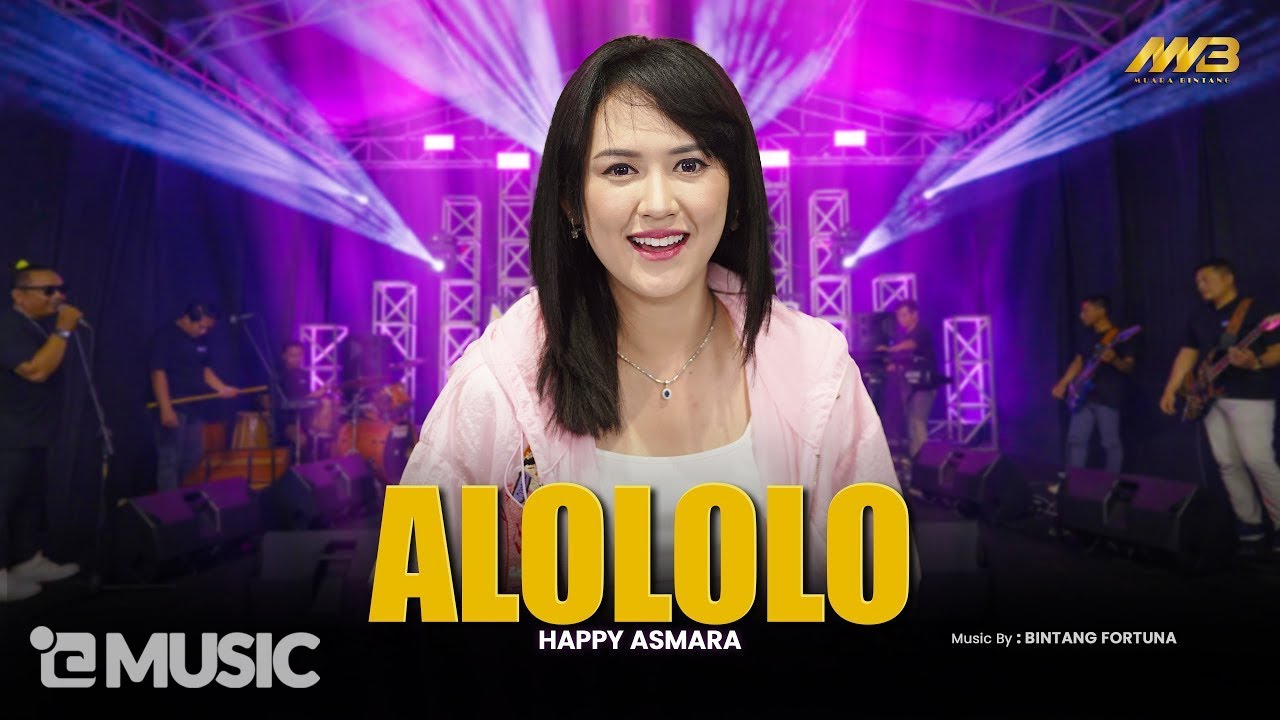 HAPPY ASMARA - ALOLOLO | Yang Alololololo sayang | Feat. BINTANG FORTUNA ( Official Music Video )