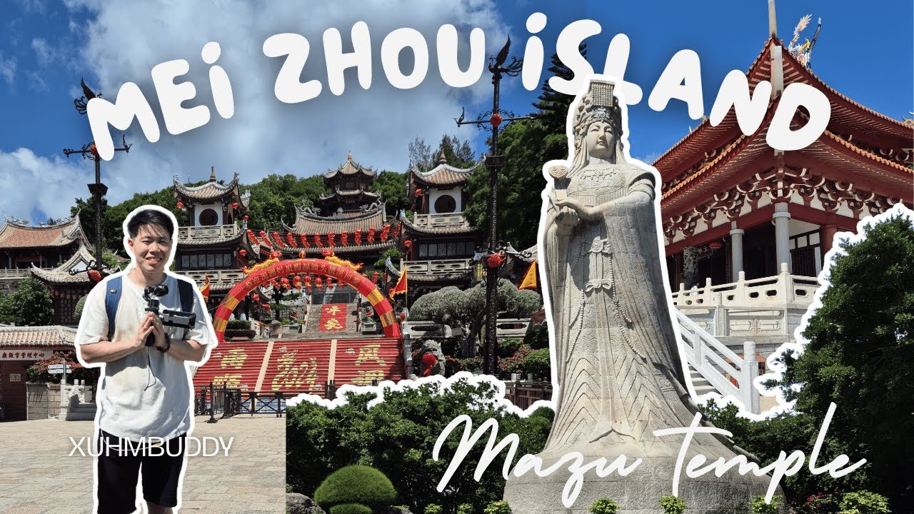 Exploring Meizhou Island: Discovering the Majestic Mazu Temple