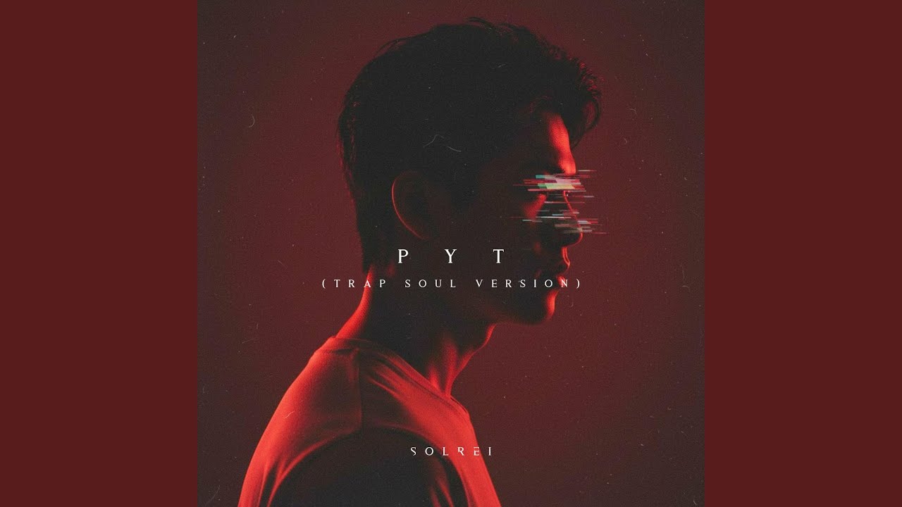 PYT (Trap Soul Version)