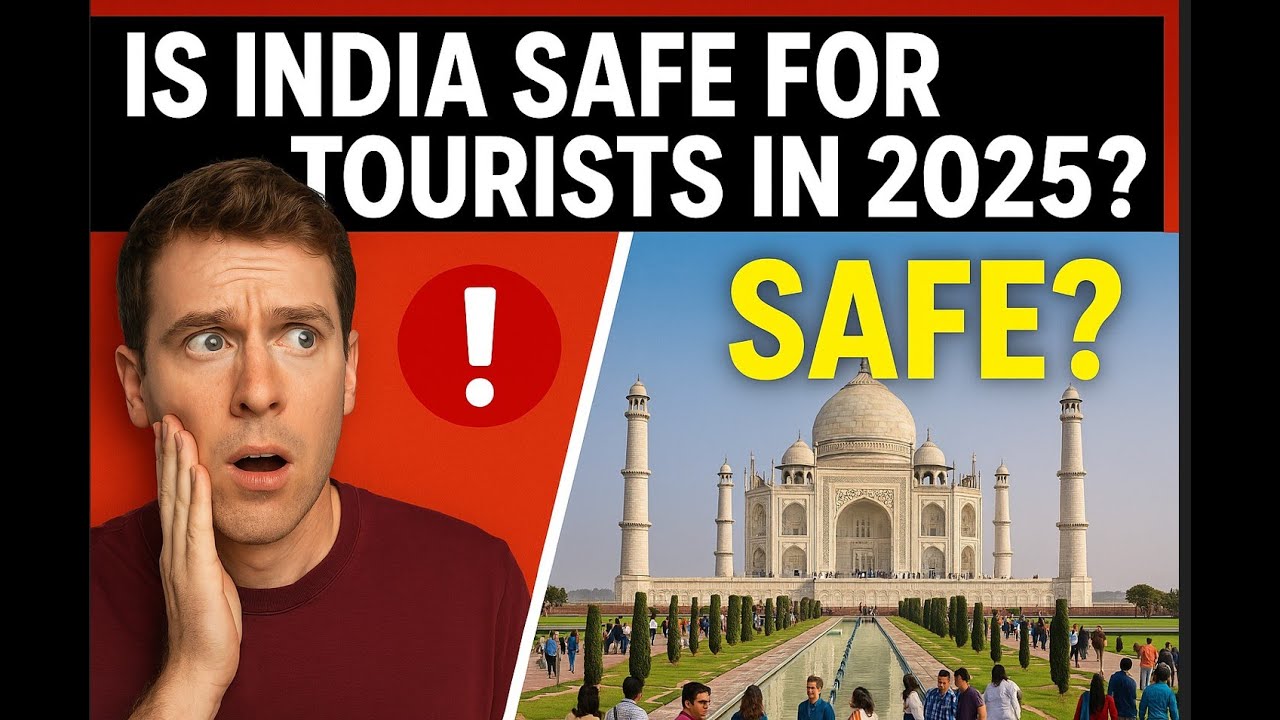Is India Safe for Tourists in 2025? My Honest Experience