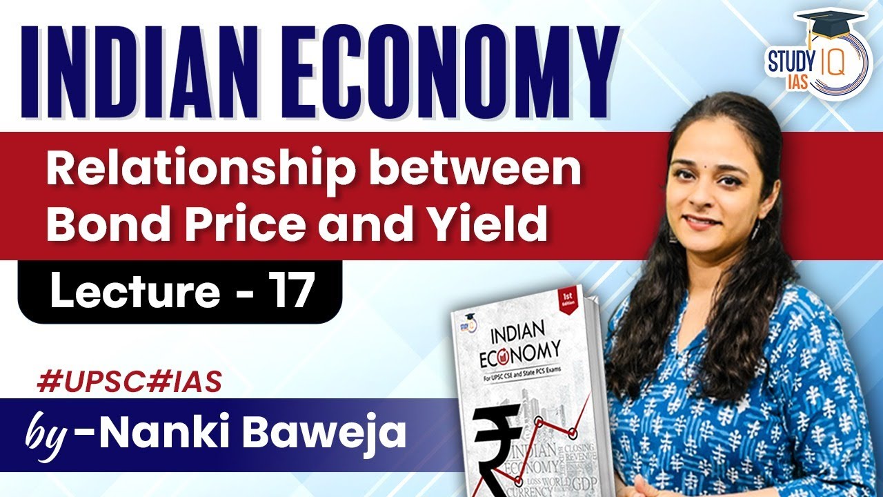 Lecture - 17 : Relationship between Bond Price and Yield | Live Class | Indian Economy | StudyIQ IAS