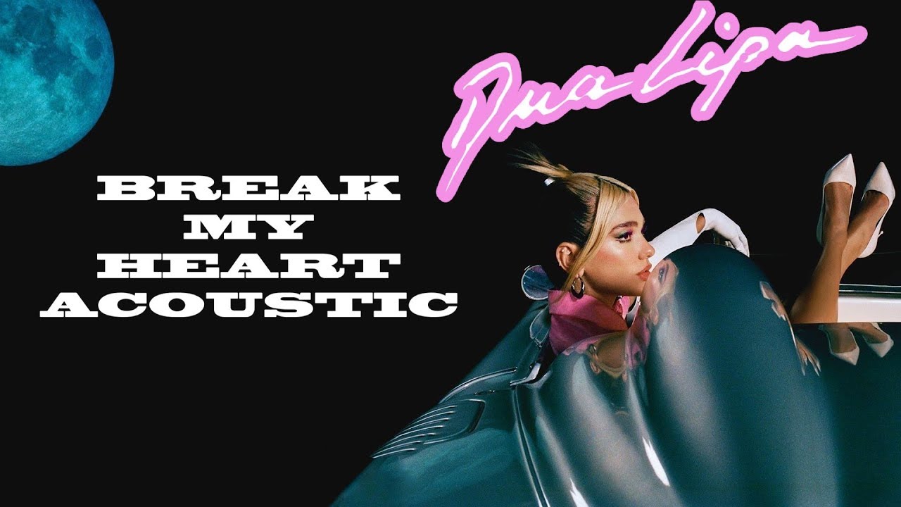 Dua Lipa - Break My Heart (Acoustic)