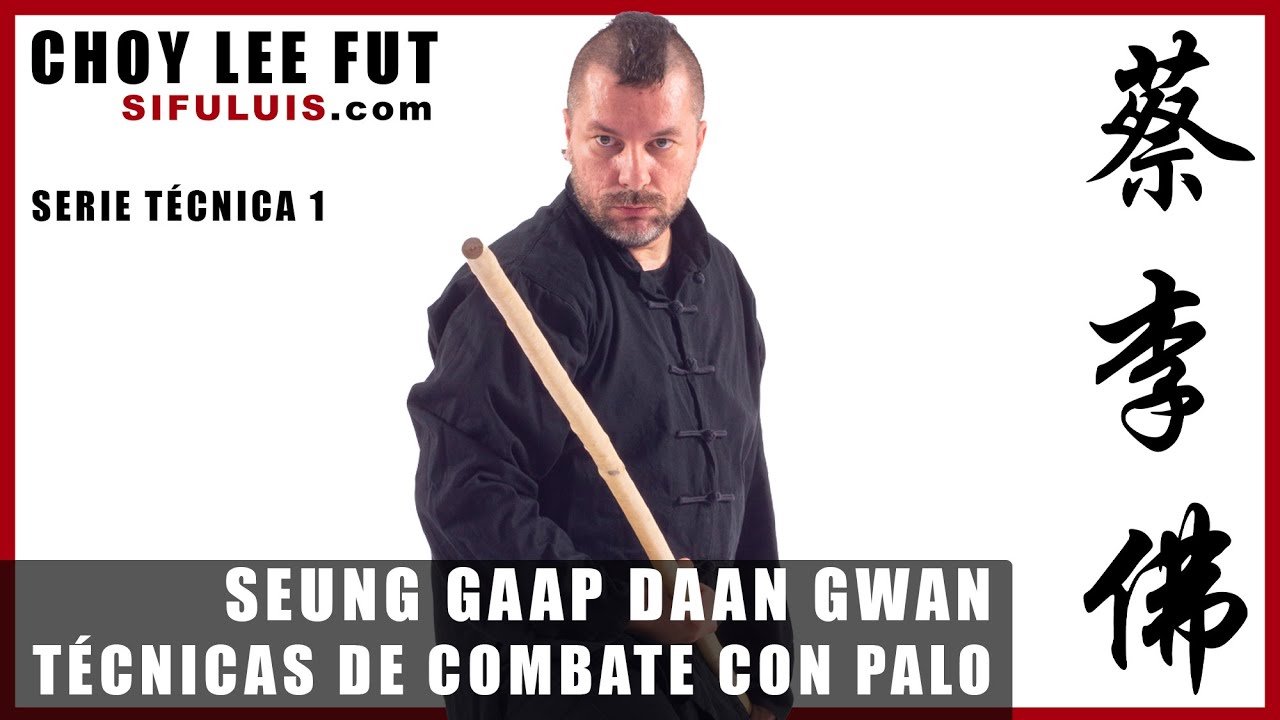 CHOY LEE FUT KUNG FU 👊 SEUNG GAAP DAAN GWAN 👊 Técnicas de Combate con Palo nº1