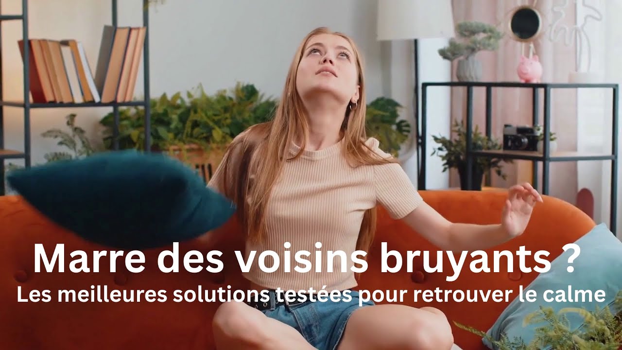 Marre des voisins bruyants ? Les meilleures solutions testées pour retrouver le calme