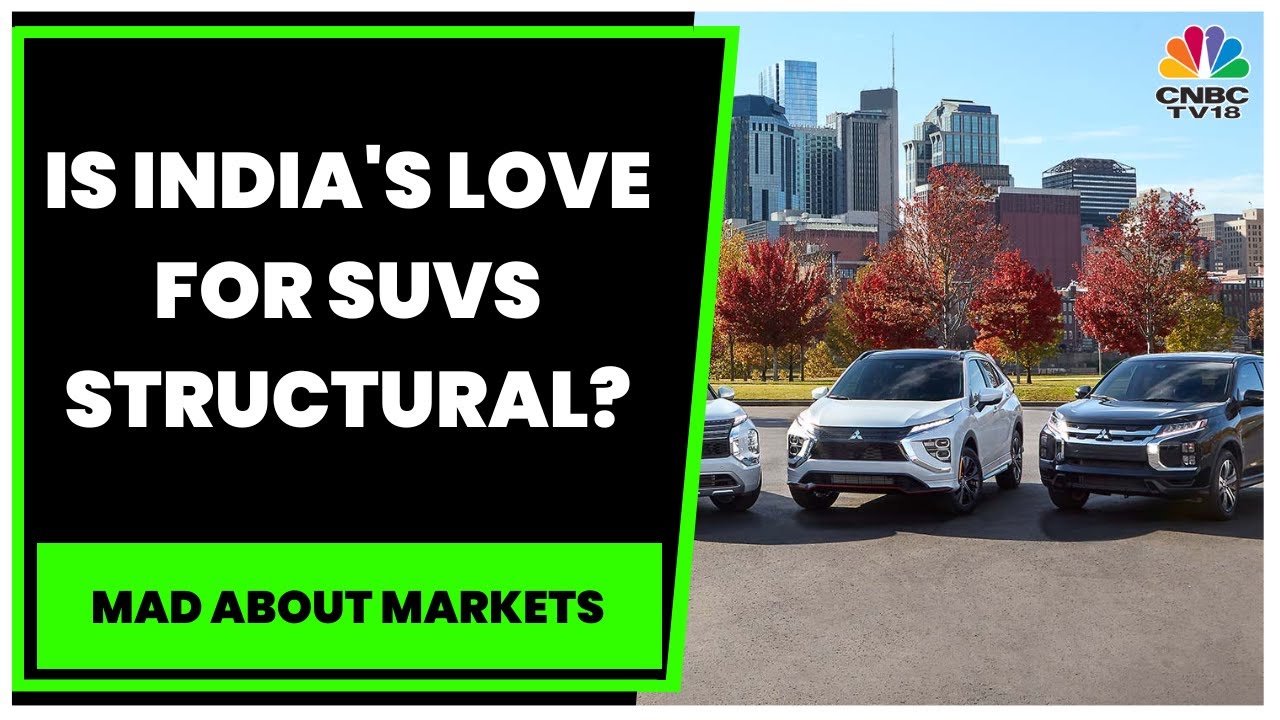 Is India's Love For SUVs Structural? Industry Experts Share Their Views | Mad About Markets
