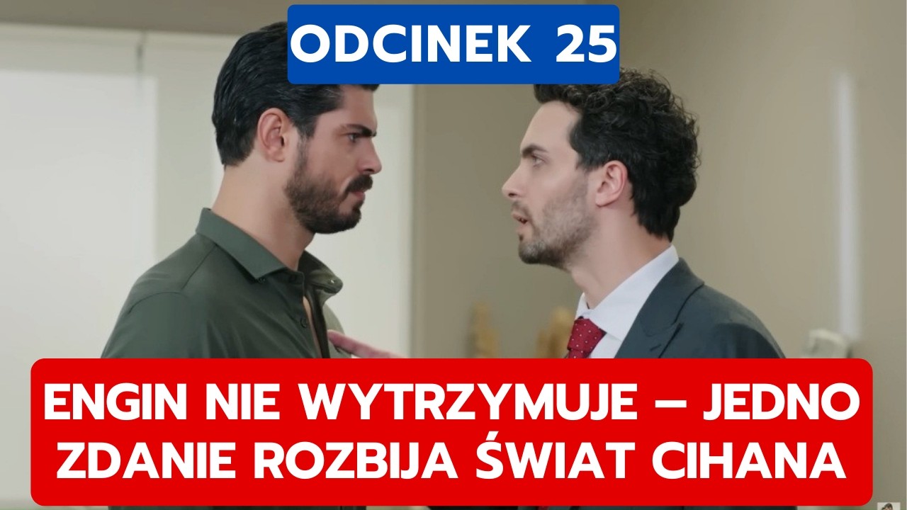PANNA MŁODA, ODCINEK 25: ENGIN NIE WYTRZYMUJE – JEDNO ZDANIE ROZBIJA ŚWIAT CIHANA