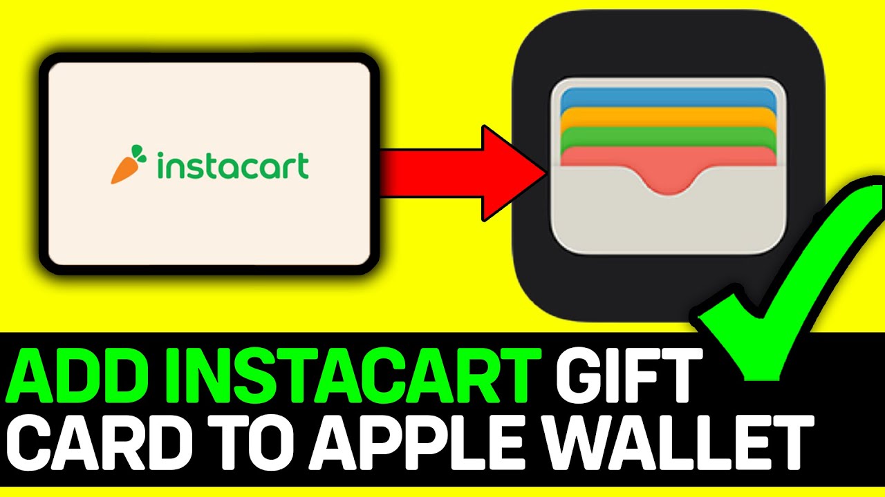 How To Add Instacart Gift Card To Apple Wallet