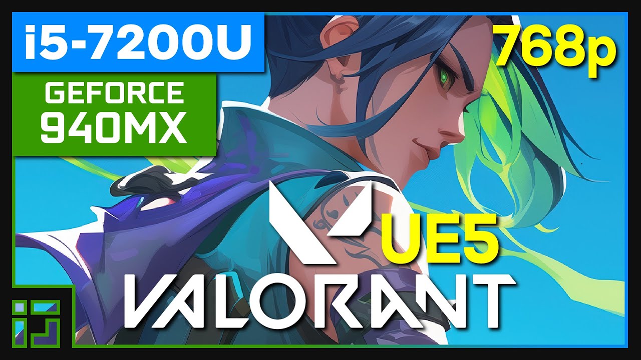 GeForce 940MX | Valorant (UE5) | Core i5-7200U | Low Settings