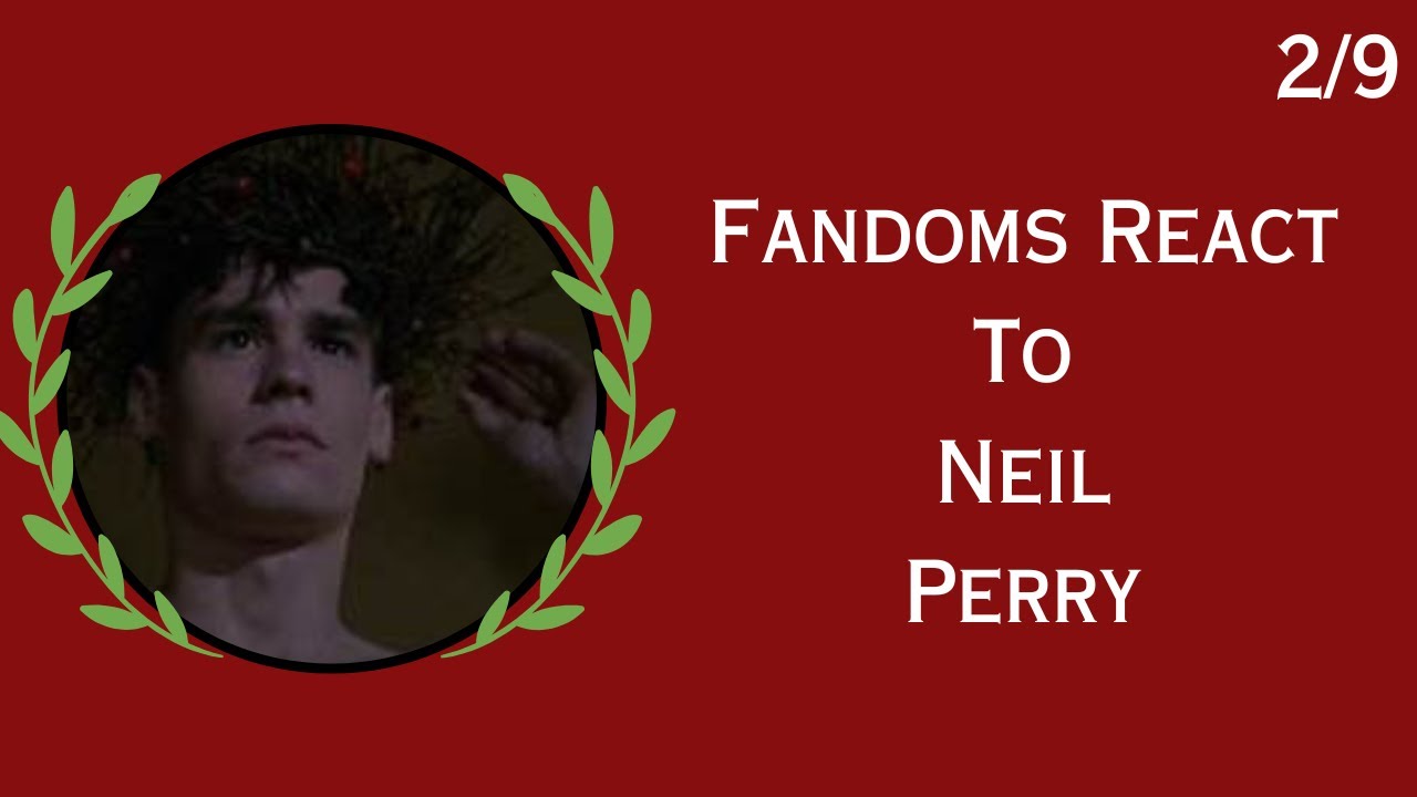 Fandoms react Neil Perry | Dead Poets Society 2/DISCONTINUED